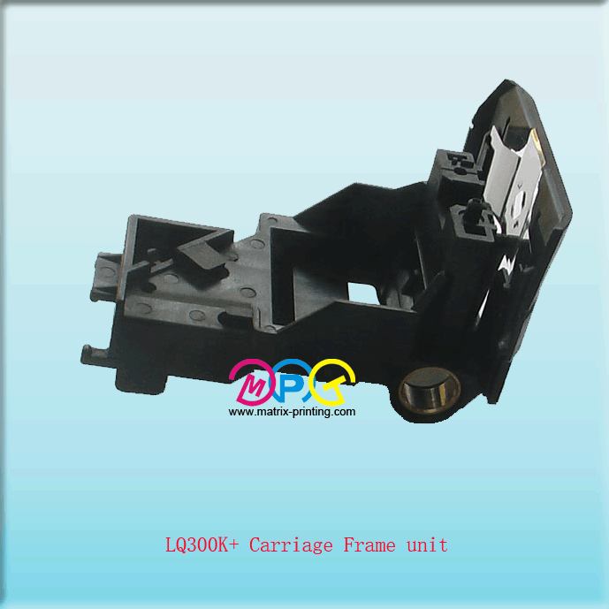 LQ300K+ Carriage Frame unit